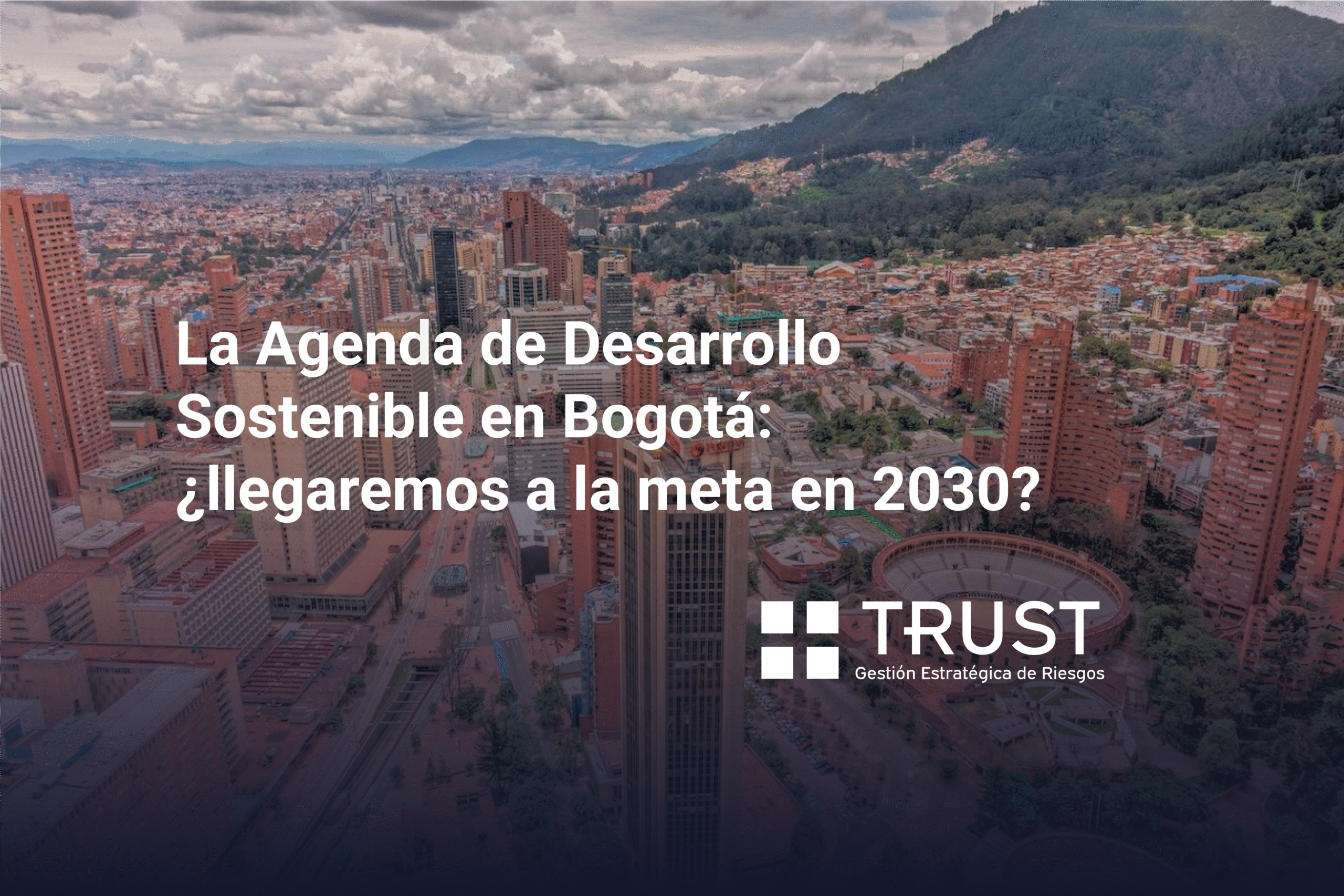 La Agenda de Desarrollo Sostenible en Bogotá: ¿llegaremos a la meta en 2030?