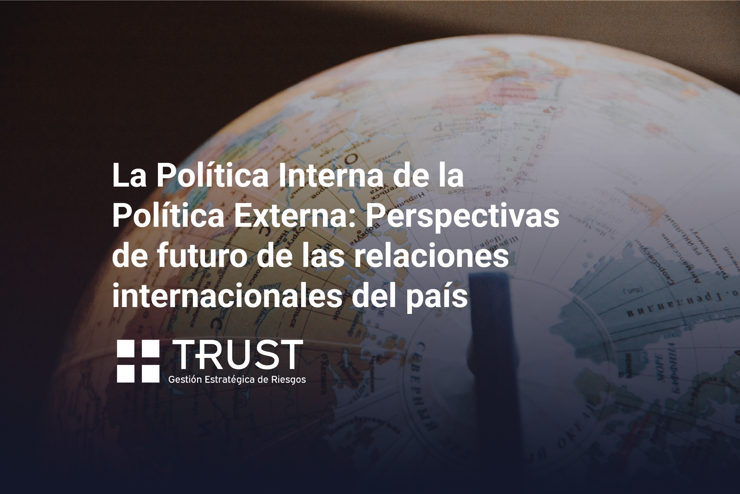 La Política Interna de la Política Externa: Perspectivas de futuro de las relaciones internacionales del país
