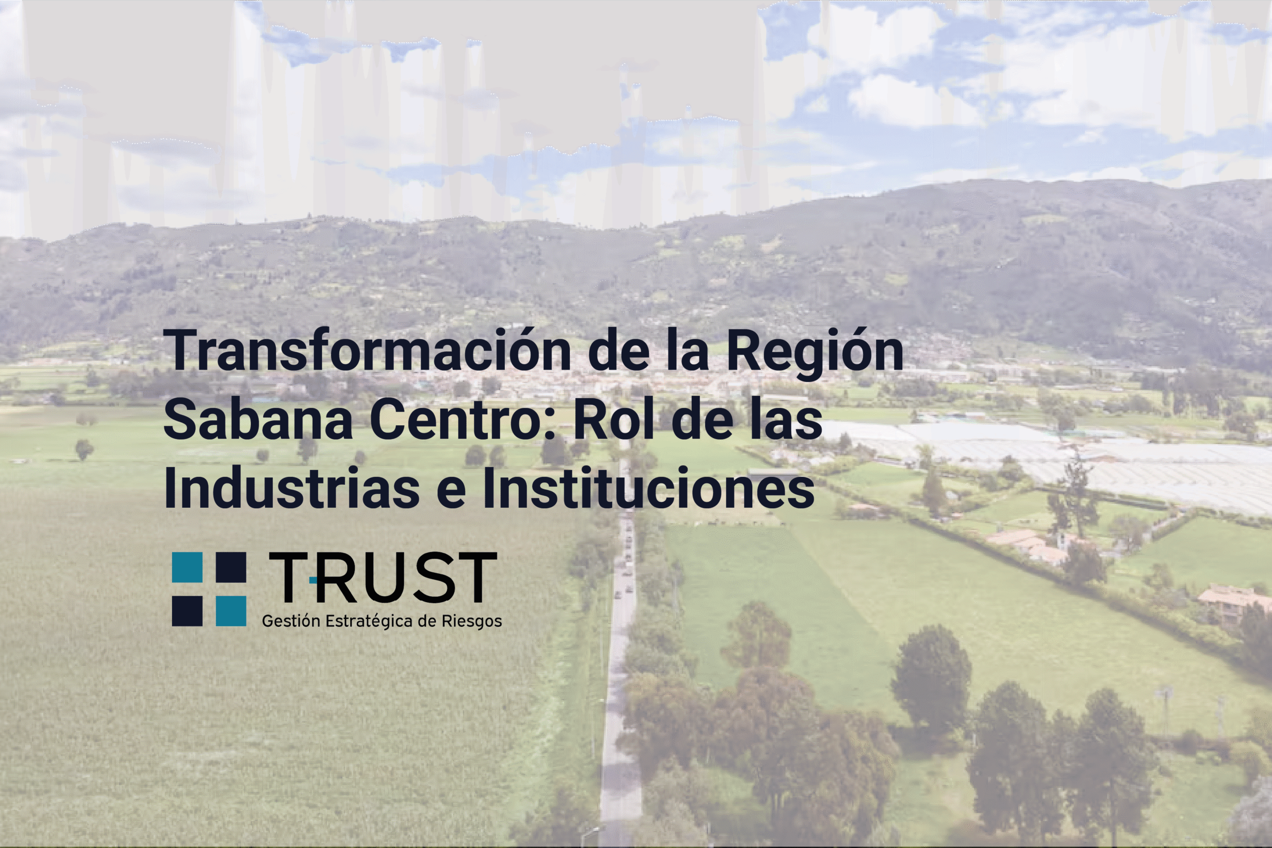 Transformación de la Región Sabana Centro: Rol de las Industrias e Instituciones