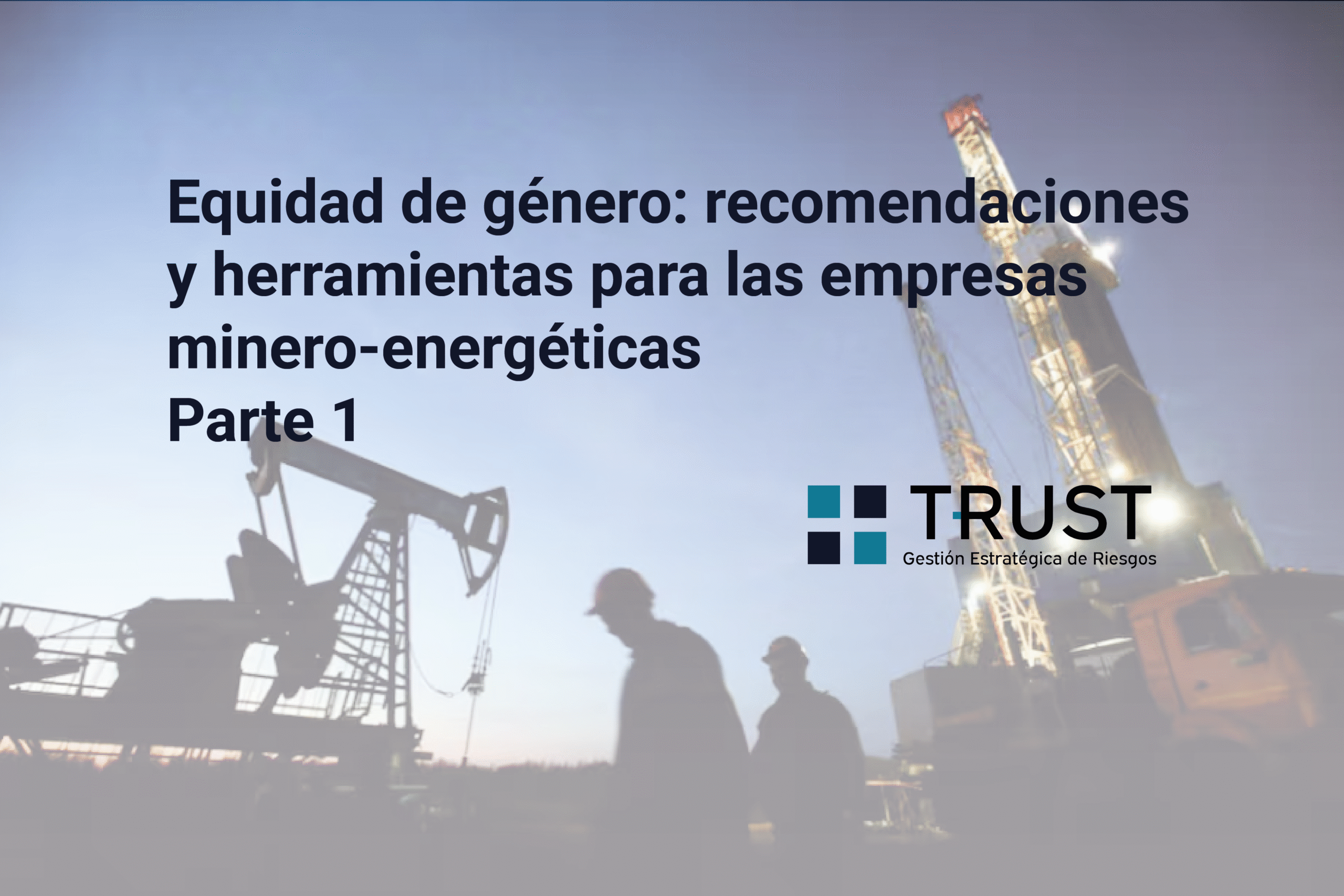 Equidad de género en el sector minero-energético | Parte 1
